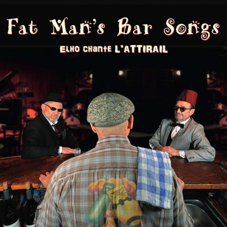 CD Elho sings L'Attirail - Fat Man's Bar Songs