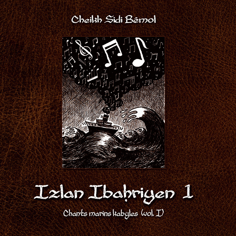 CD Sheikh Sidi Bemol - Izlan Ibahriyen, Songs of Kabyle Sailors Vol.1